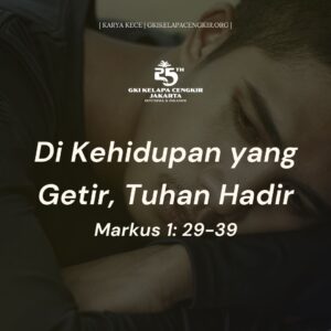 Di Kehidupan yang Getir, Tuhan Hadir