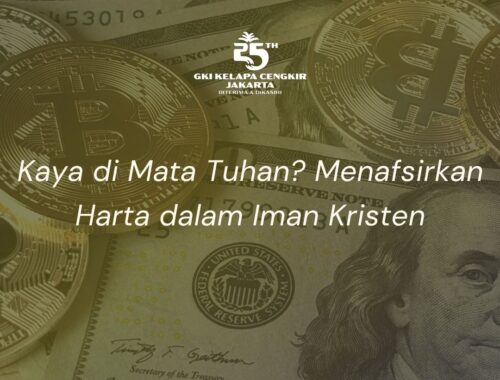 Kaya di Mata Tuhan? Menafsirkan Harta dalam Iman Kristen