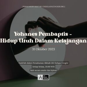 Materi PA 31 Oktober 2023 – Yohanes Pembaptis – Hidup Utuh Dalam Kelajangan