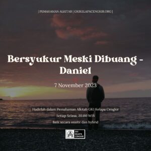 Materi PA 7 November 2023 – Bersyukur Meski Dibuang (Daniel)