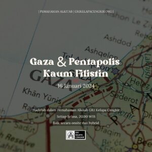 Materi PA 16 Januari 2024 – Gaza & Pentapolis Kaum Filistin