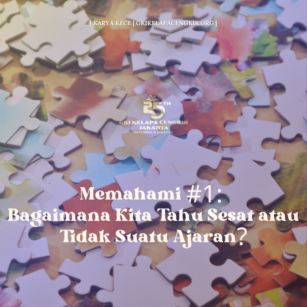 Memahami #1: Bagaimana Kita Tahu Sesat atau Tidak Suatu Ajaran?