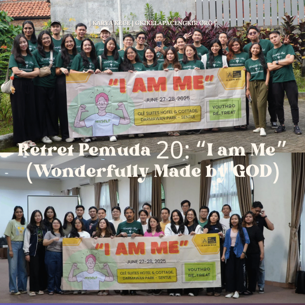Retret Pemuda 20: “I am Me” (Wonderfully Made by GOD)