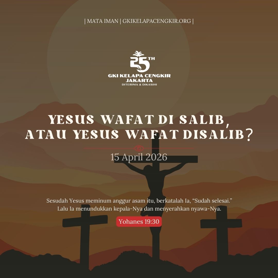 Mata Iman #2209: Yesus Wafat di Salib, Atau Yesus Wafat Disalib?