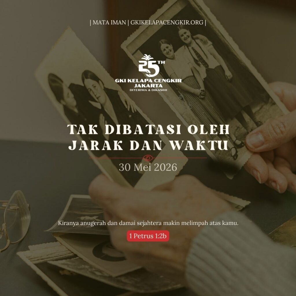 Mata Iman #2253: Tak DIbatasi Oleh Jarak dan Waktu