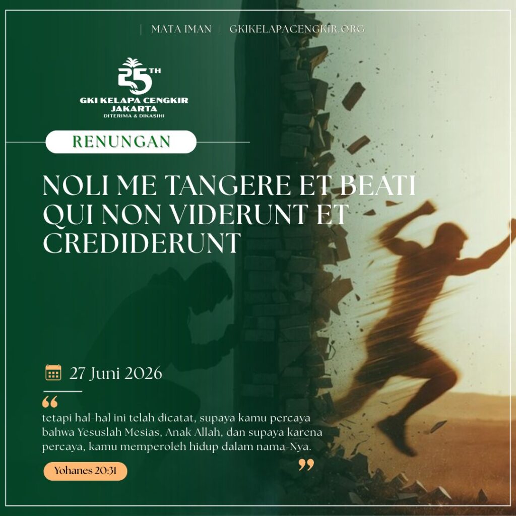 Mata Iman #2278: Noli Me Tangere Et Beati Qui Non Viderunt Et Crediderunt
