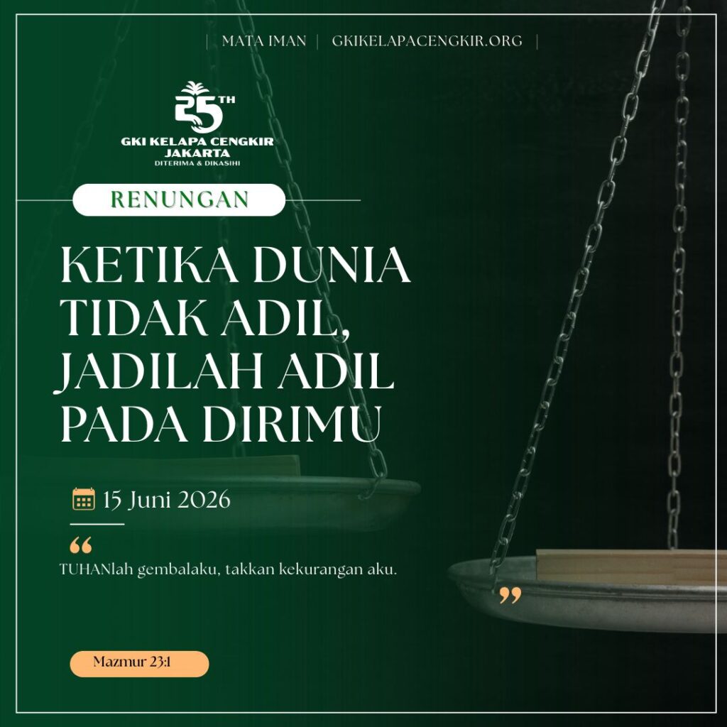 Mata Iman #2267: Ketika Dunia Tidak Adil, Jadilah Adil Pada Dirimu