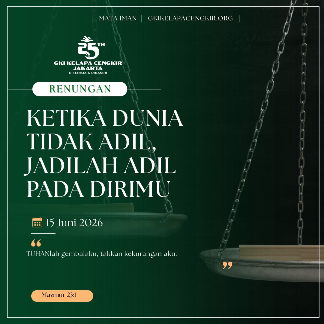 Mata Iman #2267: Ketika Dunia Tidak Adil, Jadilah Adil Pada Dirimu
