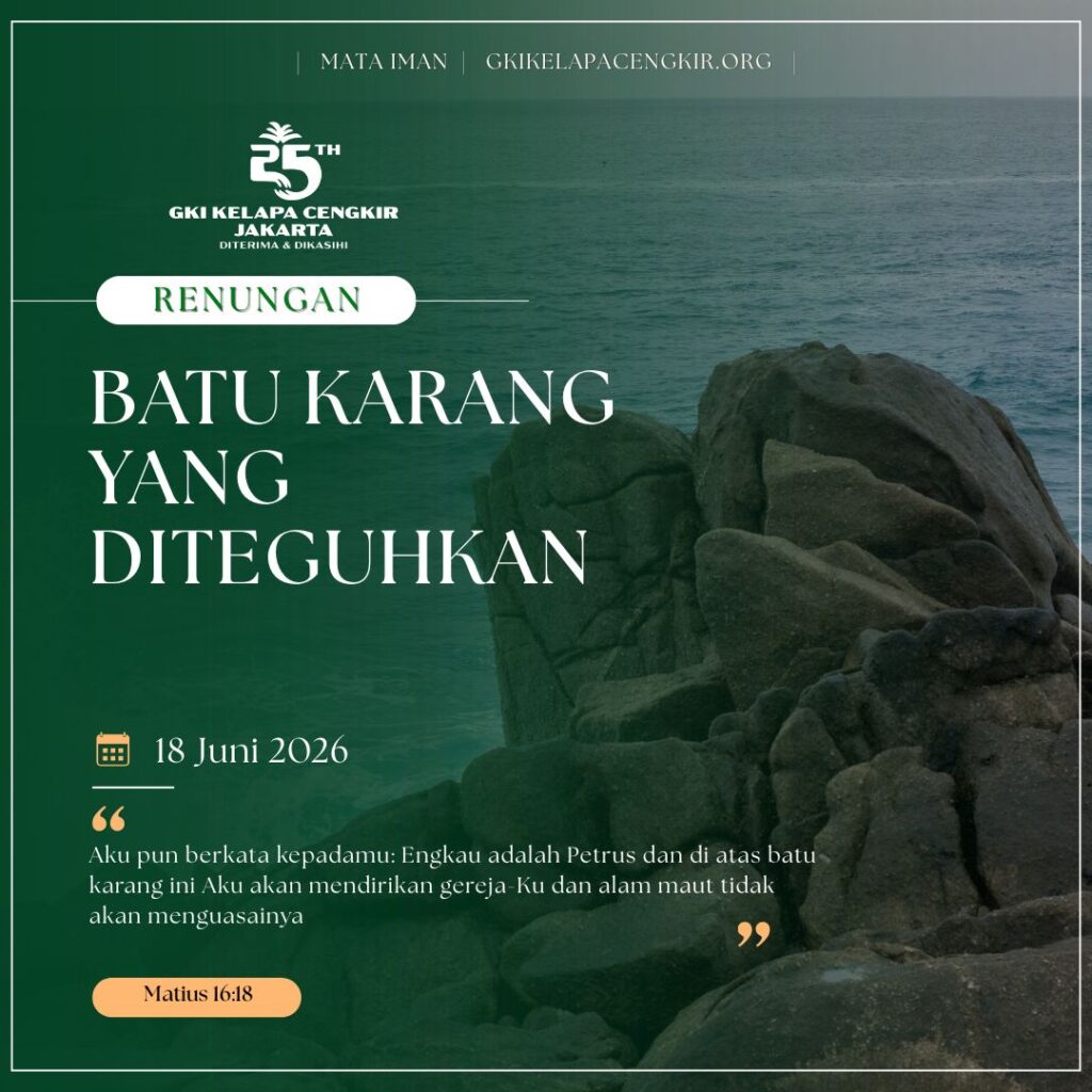 Mata Iman #2270: Batu Karang yang Diteguhkan