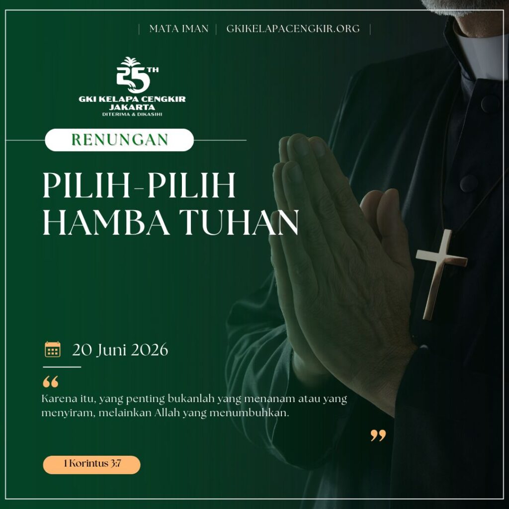 Mata Iman #2272: Pilih-Pilih Hamba Tuhan