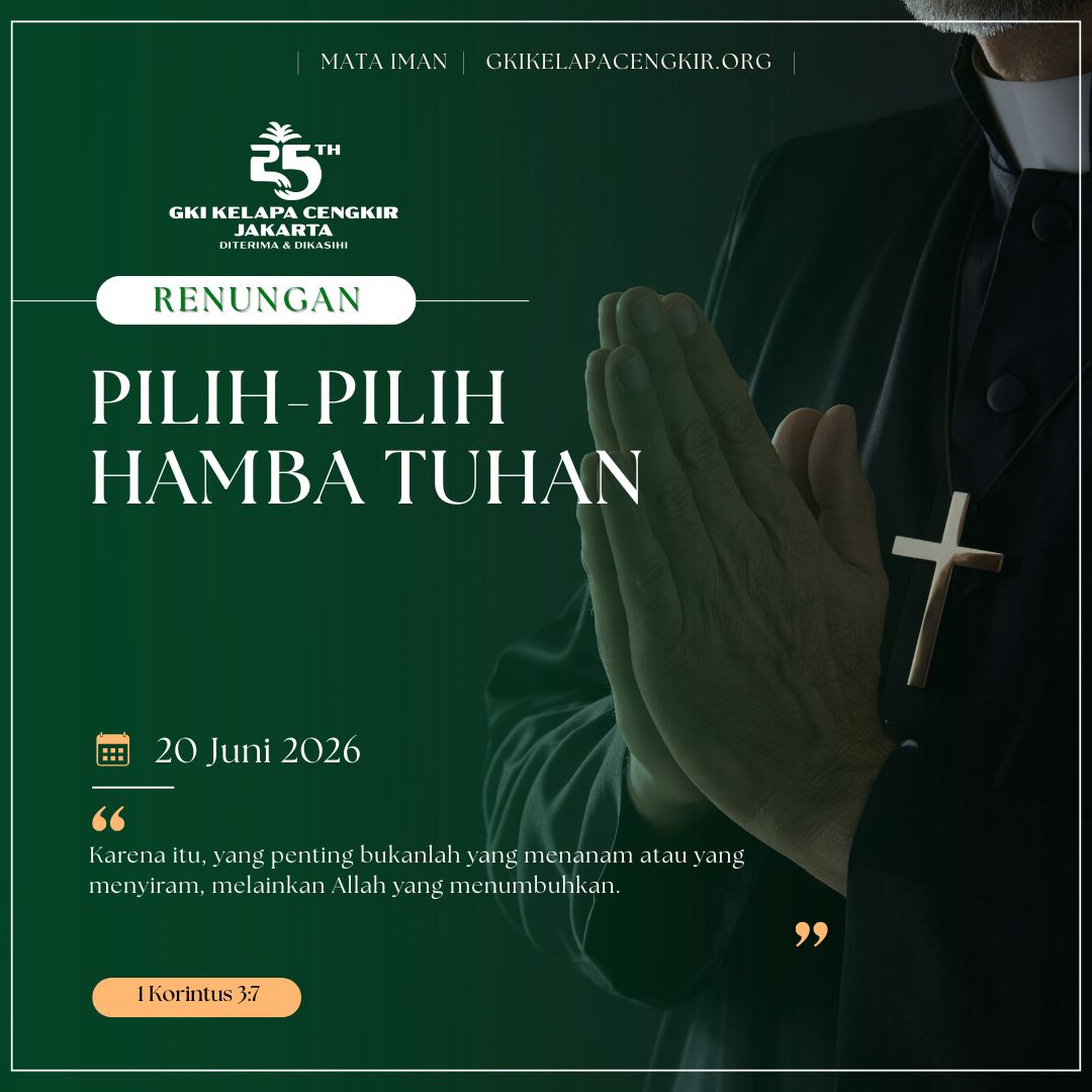 Mata Iman #2272: Pilih-Pilih Hamba Tuhan