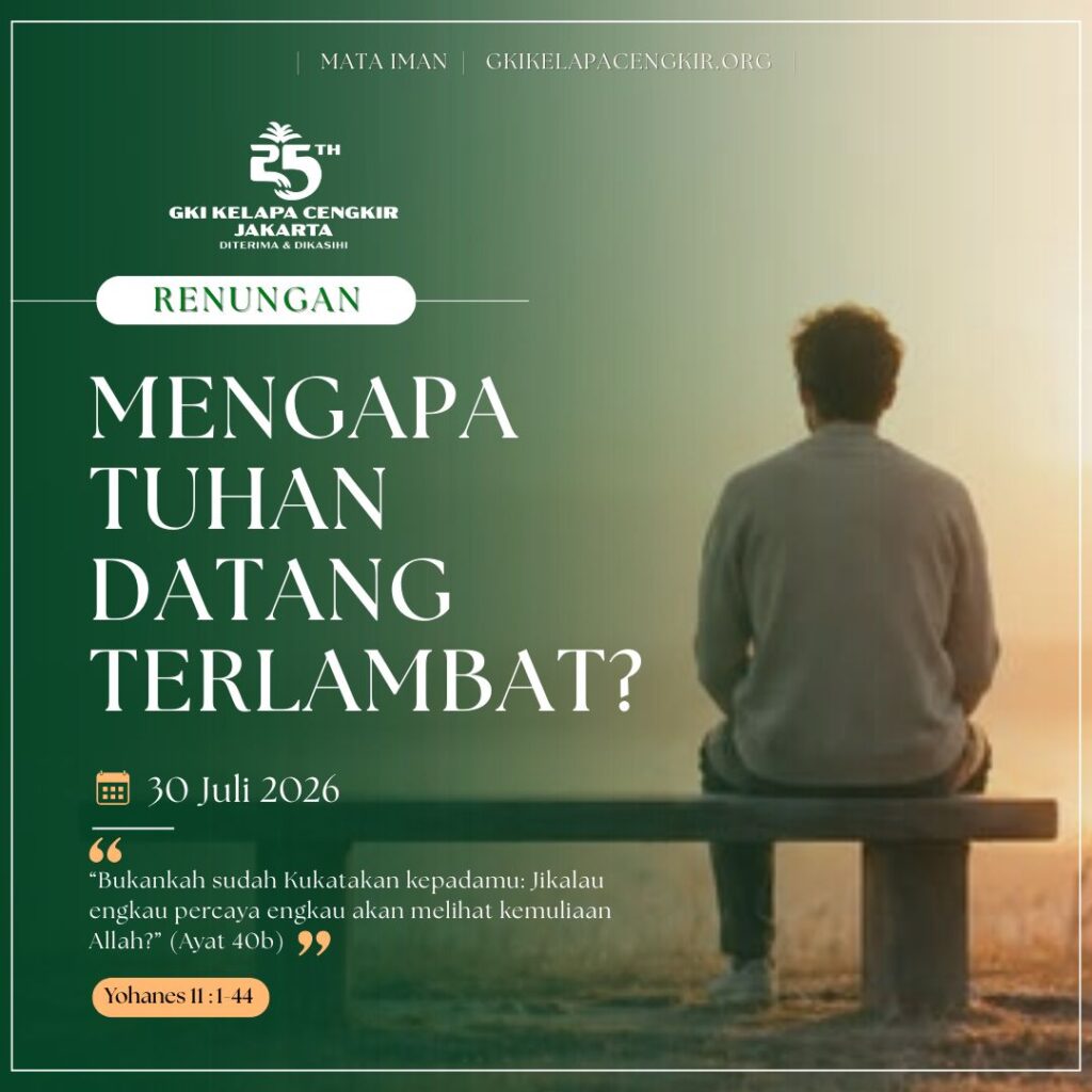 Mata Iman #2306: Mengapa Tuhan Datang Terlambat?