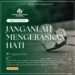 Mata Iman #2311: Janganlah Mengeraskan Hati
