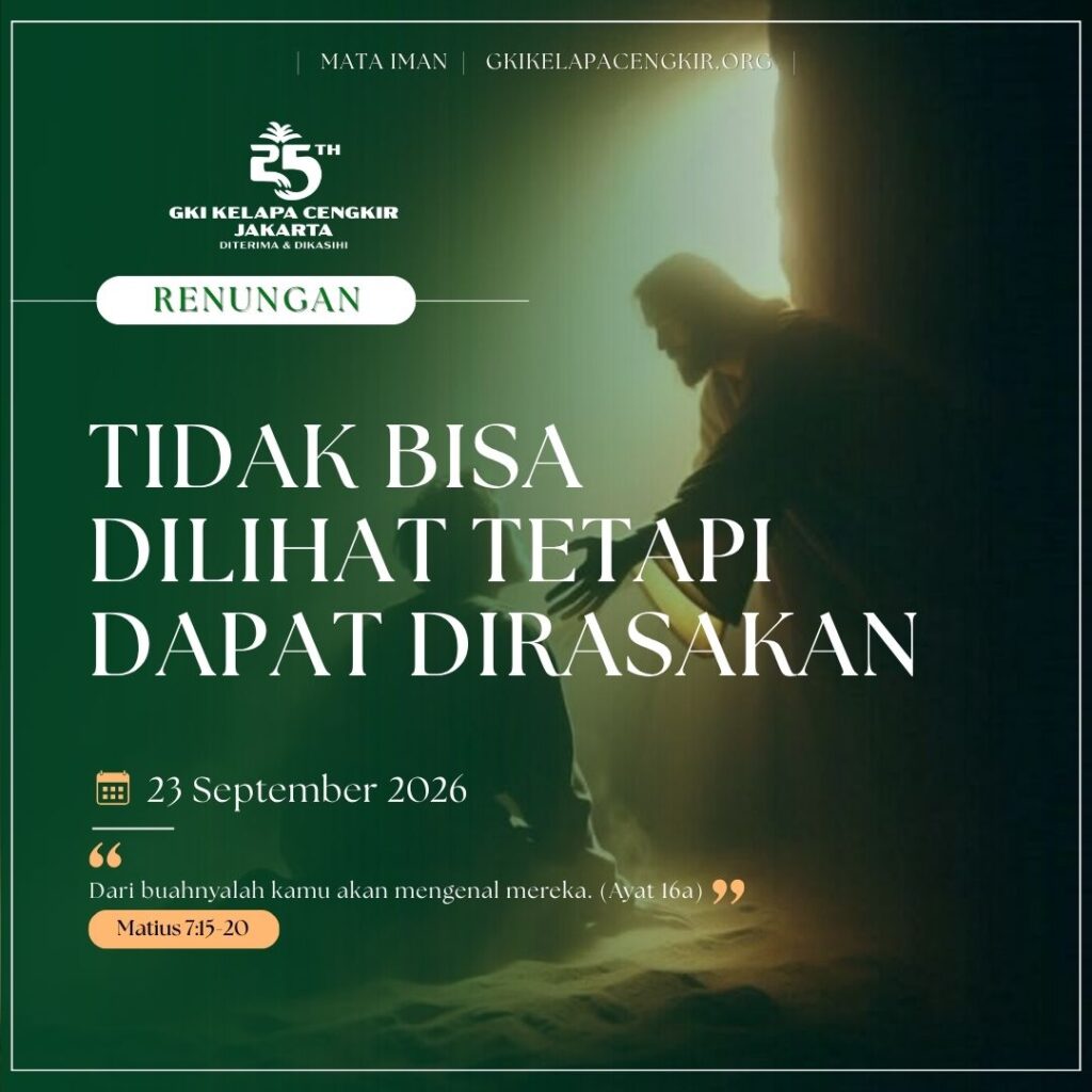 Mata Iman #2353: Tidak Bisa Dilihat Tetapi Dapat Dirasakan
