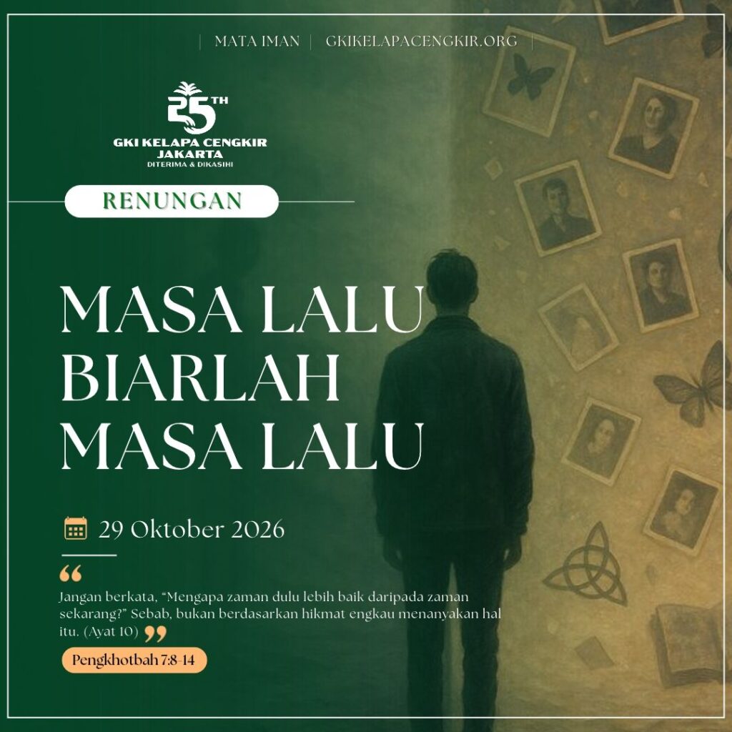 Mata Iman #2384: Masa Lalu Biarlah Masa Lalu