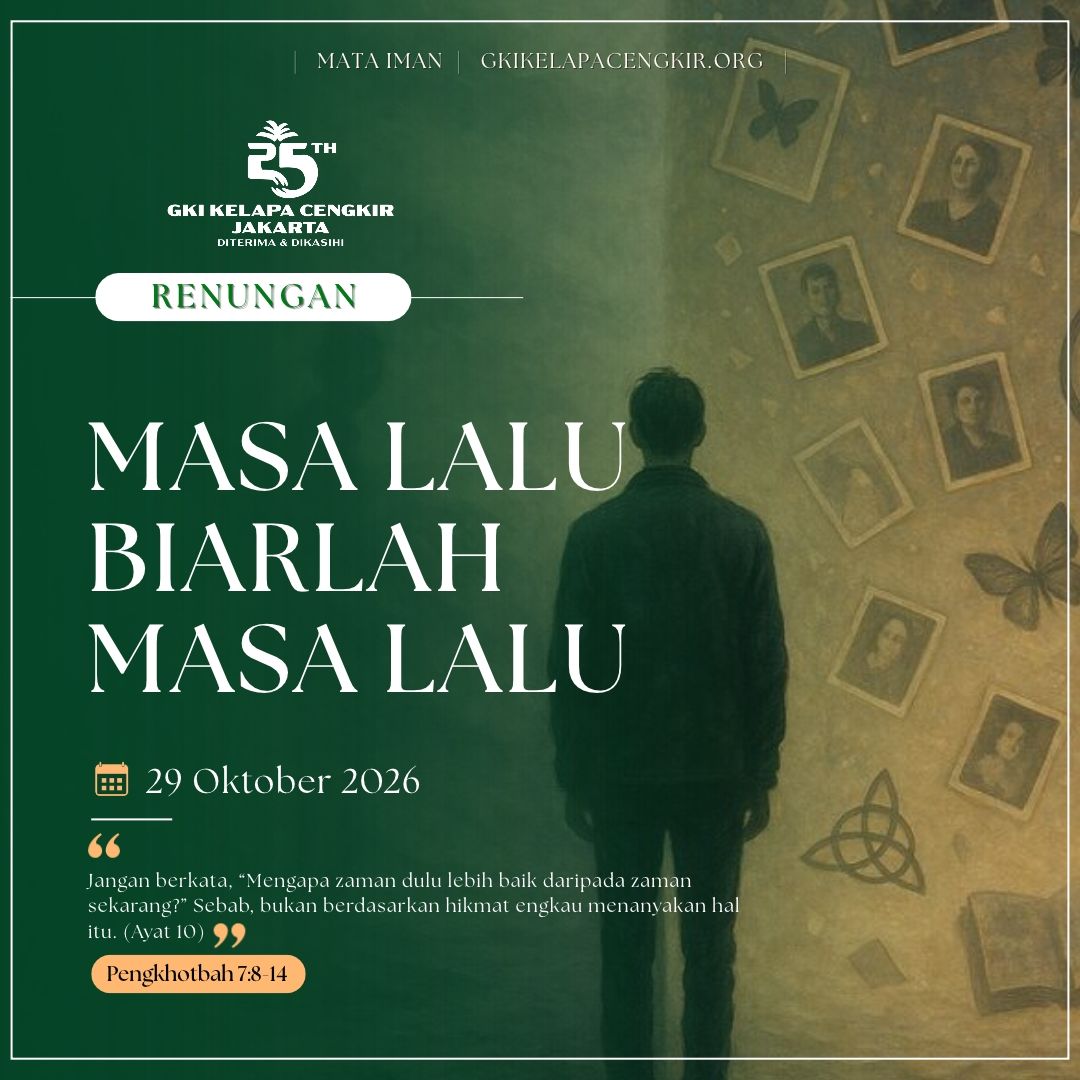 Mata Iman #2384: Masa Lalu Biarlah Masa Lalu